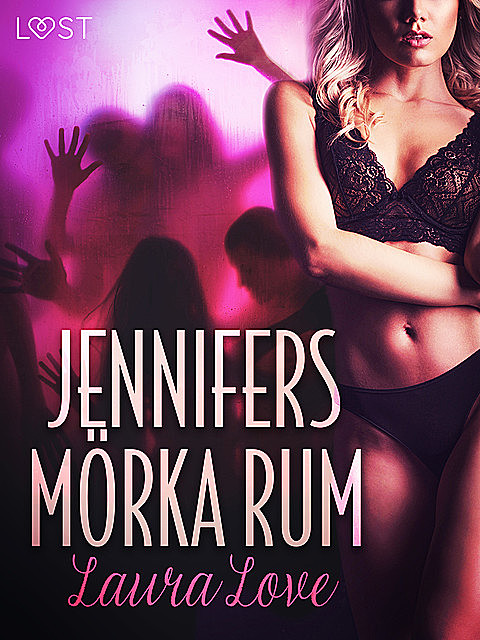 Jennifers mörka rum – erotisk novell, Laura Love