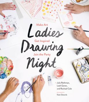 Ladies Drawing Night, Julia Rothman, Leah Goren, Rachael Cole