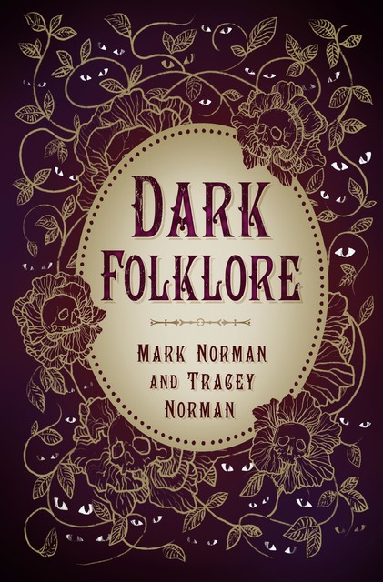 Dark Folklore, Mark Norman, Tracey Norman