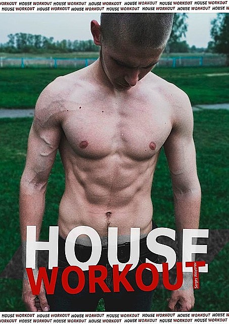 House Workout, Sergey Aksyonov