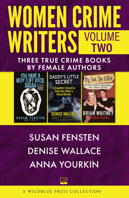 Women Crime Writers Volume Two, Anna Yourkin, Denise Wallace, Susan Fentsen