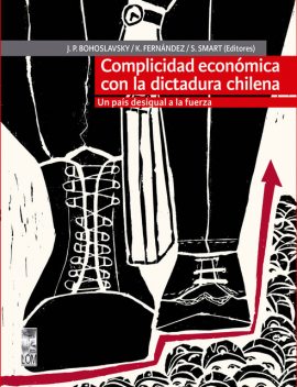 Complicidad económica con la dictadura chilena, Juan Pablo Bohoslavsky, Karinna Fernández y Sebastián Smart