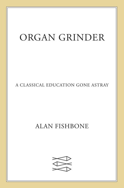 Organ Grinder, Alan Fishbone