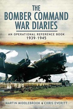 The Bomber Command War Diaries, Chris Everitt, Martin Middlebrook