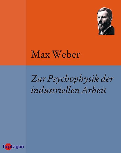 Zur Psychophysik der industriellen Arbeit, Max Weber