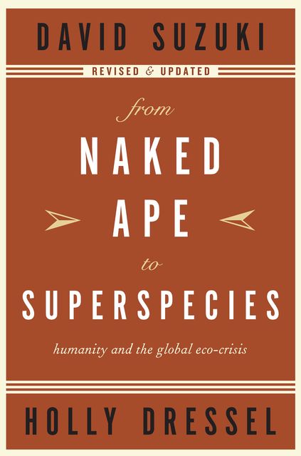 From Naked Ape to Superspecies, David Suzuki, Holly Dressel
