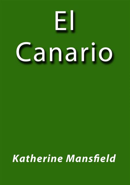 El Canario, Katherine Mansfield