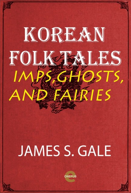 Korean Folk Tales, James S. Gale