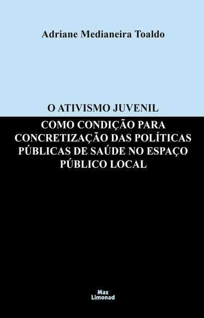 O Ativismo Juvenil como Condição para Concretização das Políticas Públicas, Adriane Medianeira Toaldo