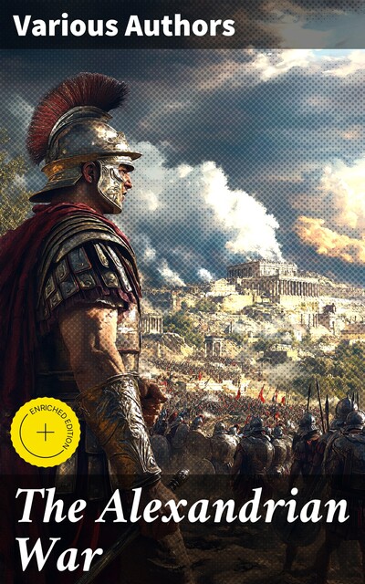 The Alexandrian War, Gaius Julius Caesar, Aulus Hirtius, Gaius Oppius