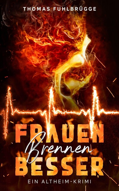 Frauen brennen besser, Thomas Fuhlbrügge