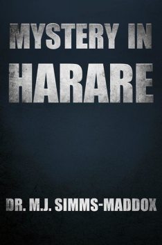 Mystery in Harare, M.J. Simms-Maddox