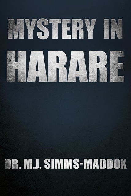 Mystery in Harare, M.J. Simms-Maddox