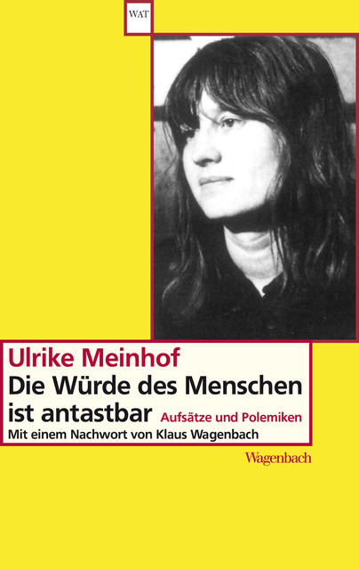 Die Würde des Menschen ist antastbar, Ulrike Marie Meinhof