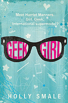 Geek Girl, Holly Smale