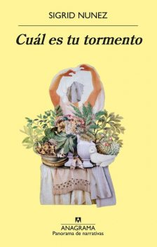 Cuál es tu tormento, Sigrid Nunez