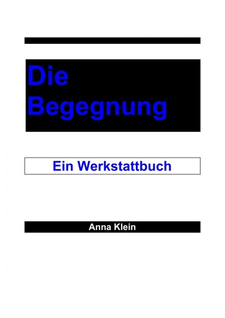 Die Begegnung, Anna Klein