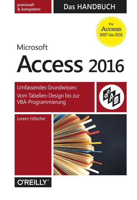 Microsoft Access 2016 – Das Handbuch, Lorenz Hölscher