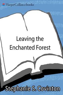 Leaving the Enchanted Forest, Stephanie S.Covington