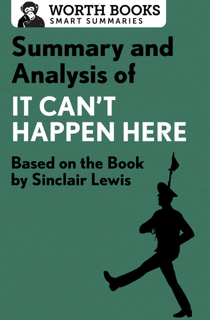 Summary and Analysis of It Can't Happen Here, Worth Books