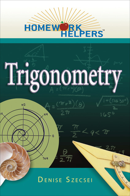 Homework Helpers: Trigonometry, Denise Szecsei