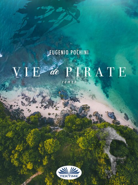 Vie De Pirate, Eugenio Pochini