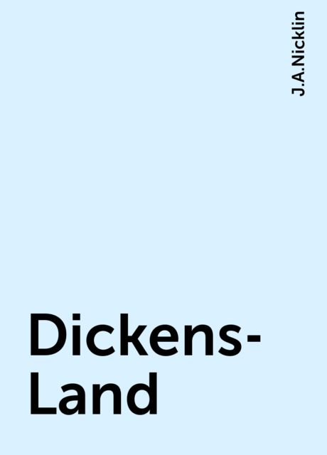 Dickens-Land, J.A.Nicklin