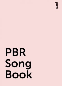 PBR Song Book, paul
