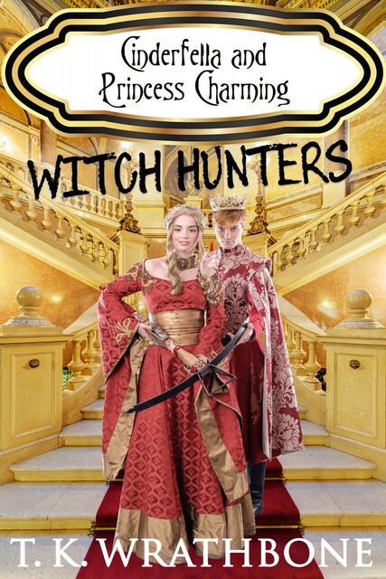 Cinderella and Princess Charming, T.K. Wrathbone