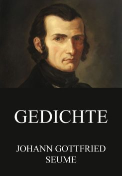 Gedichte, Johann Gottfried Seume
