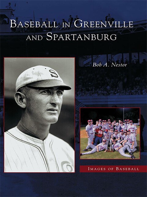 Baseball in Greenville and Spartanburg, Bob A. Nestor