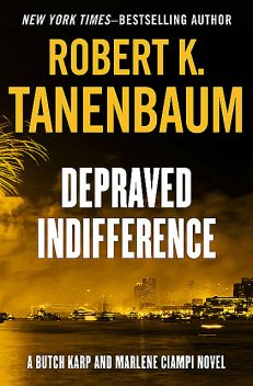 Depraved Indifference, Robert K. Tanenbaum