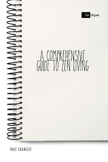 A Comprehensive Guide to Zen Living, Dale Carnegie