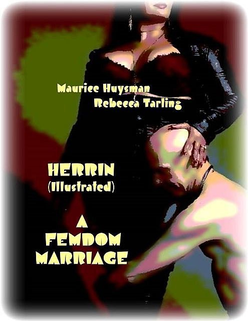 Herrin (Illustrated) – A Femdom Marriage, Maurice Huysman, Rebecca Tarling