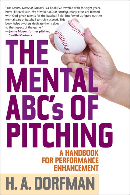 The Mental ABCs of Pitching, H.A. Dorfman