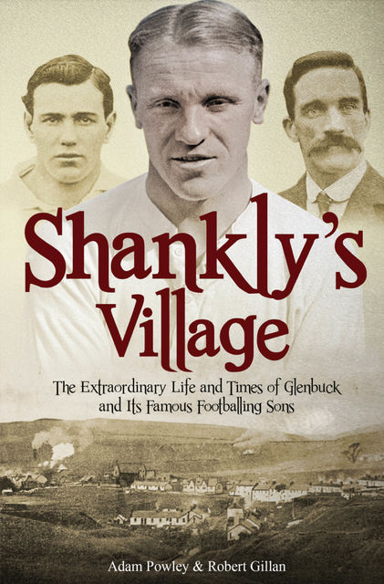 Shankly's Village, Adam Powley, Robert Gillan