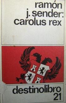 Carolus Rex, Ramón J.Sender