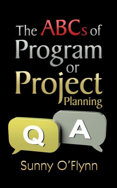 The ABCs of Program or Project Planning, Sunny O' Flynn