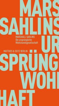 Die ursprüngliche Wohlstandsgesellschaft, Marshall Sahlins