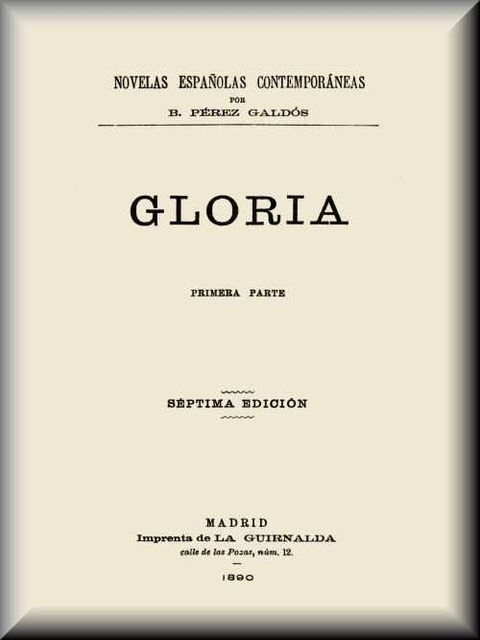 Gloria (primera parte), Benito Pérez Galdós