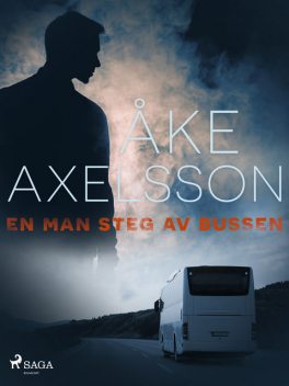 En man steg av bussen, Åke Axelsson