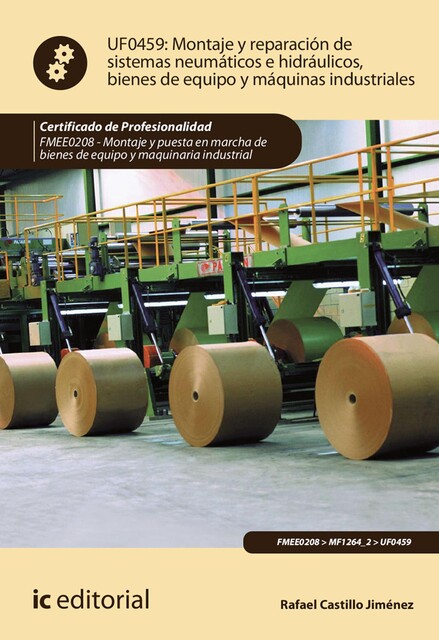Montaje y reparación de sistemas neumáticos e hidráulicos bienes de equipo y máquinas industriales. FMEE0208, Rafael Jiménez