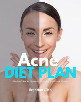 Acne Diet Plan, Brandon Gilta