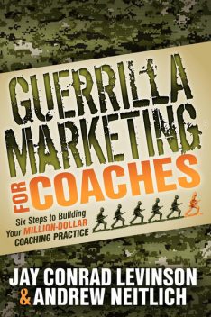 Guerrilla Marketing for Coaches, Jay Levinson, Andrew Neitlich