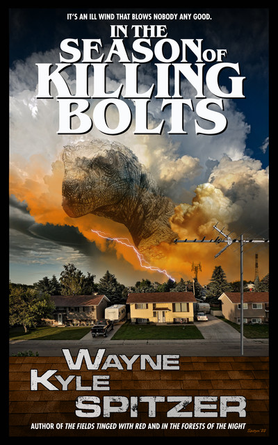 In the Season of Killing Bolts, Wayne Kyle Spitzer