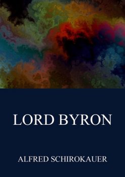 Lord Byron, Alfred Schirokauer