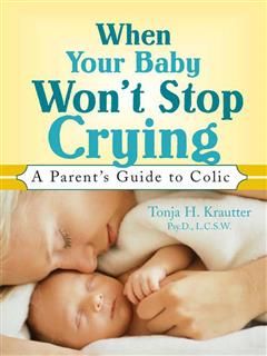 When Your Baby Won't Stop Crying, Tonja Krautter