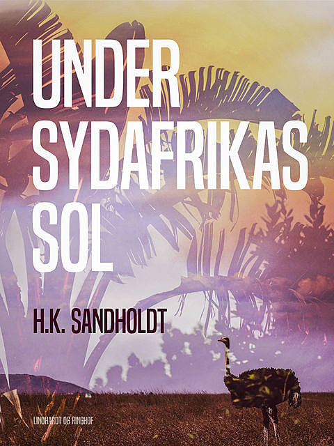 Under Sydafrikas sol, H.K. Sandholdt