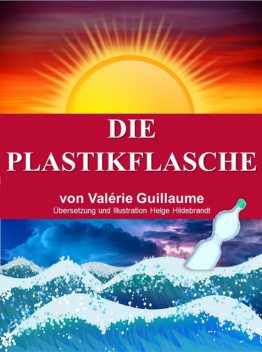 Die Plastikflasche, Valérie Guillaume