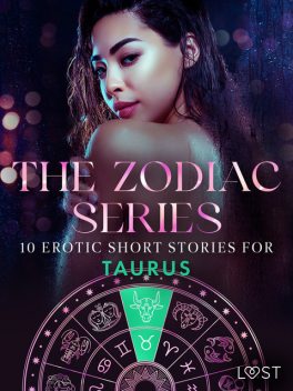The Zodiac Series: 10 Erotic Short Stories for Taurus, Alexandra Södergran, Sarah Skov, Julie Jones, Nicolas Lemarin